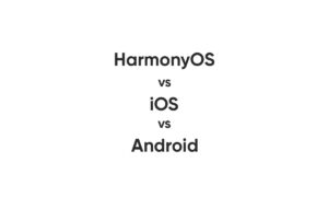 Huawei harmonyos vs ios vs android