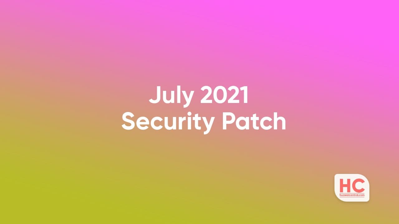 July 2021 EMUI security patch