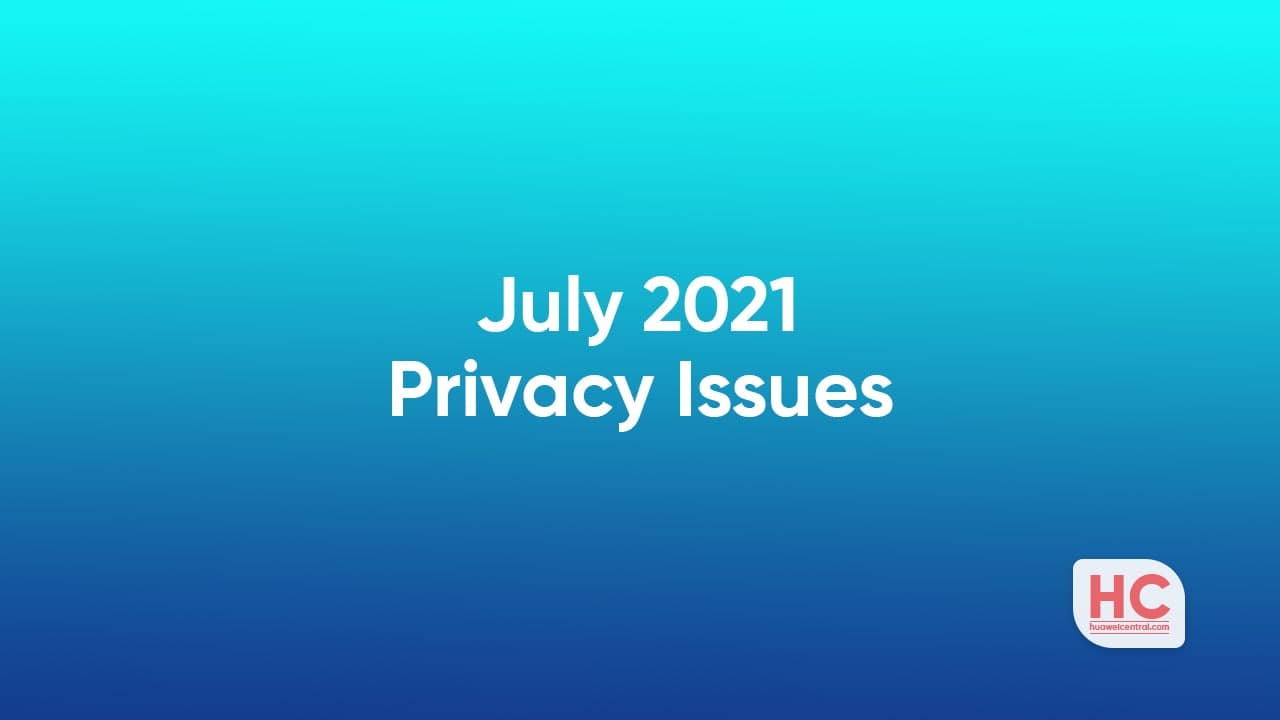 July 2021 privacy issue