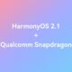 HarmonyOS 2.1 Qualcomm Snapdragon