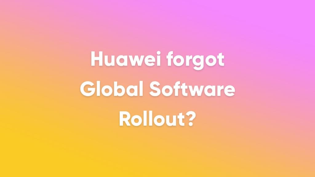 Huawei Global Rollout Software Rollout