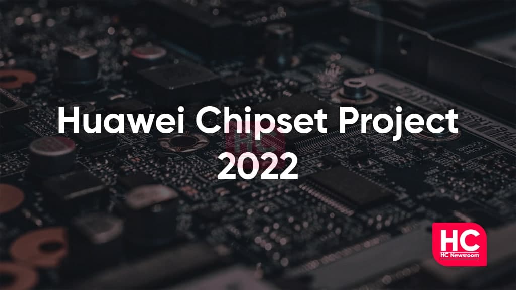 Huawei Chipset project 2022