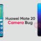 Huawei Mate 20 Camera bug