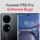 Huawei P50 Pro software bugs