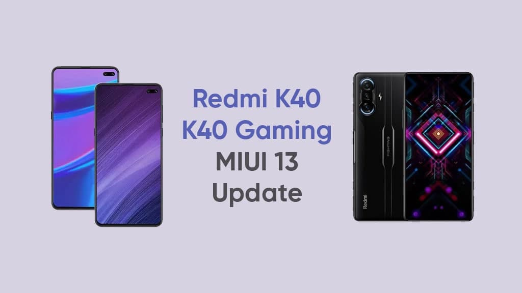 Redmi K40 and K40 Gaming MIUI 13 Update
