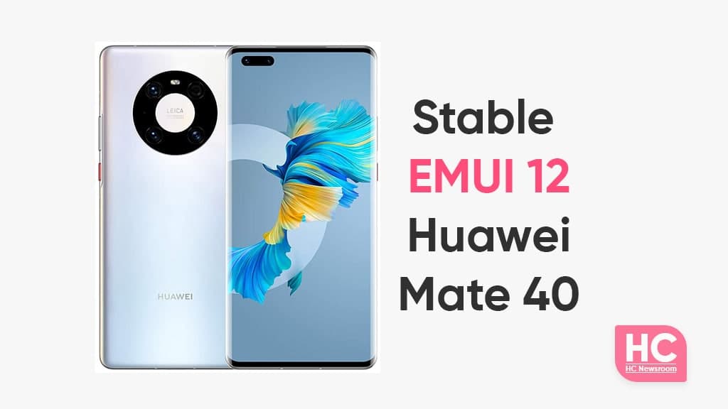 stable EMUI 12 Huawei Mate 40
