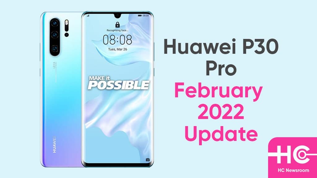 huawei p30 pro february 2022 update