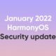 january 2022 harmonyos security update