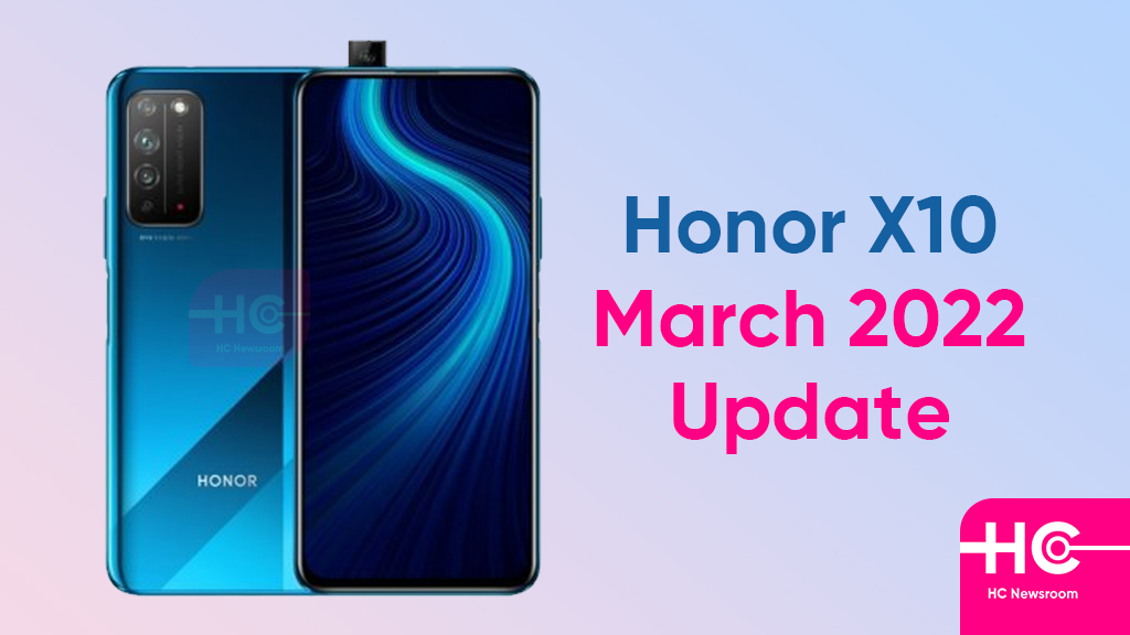 Honor X10 March 2022 update