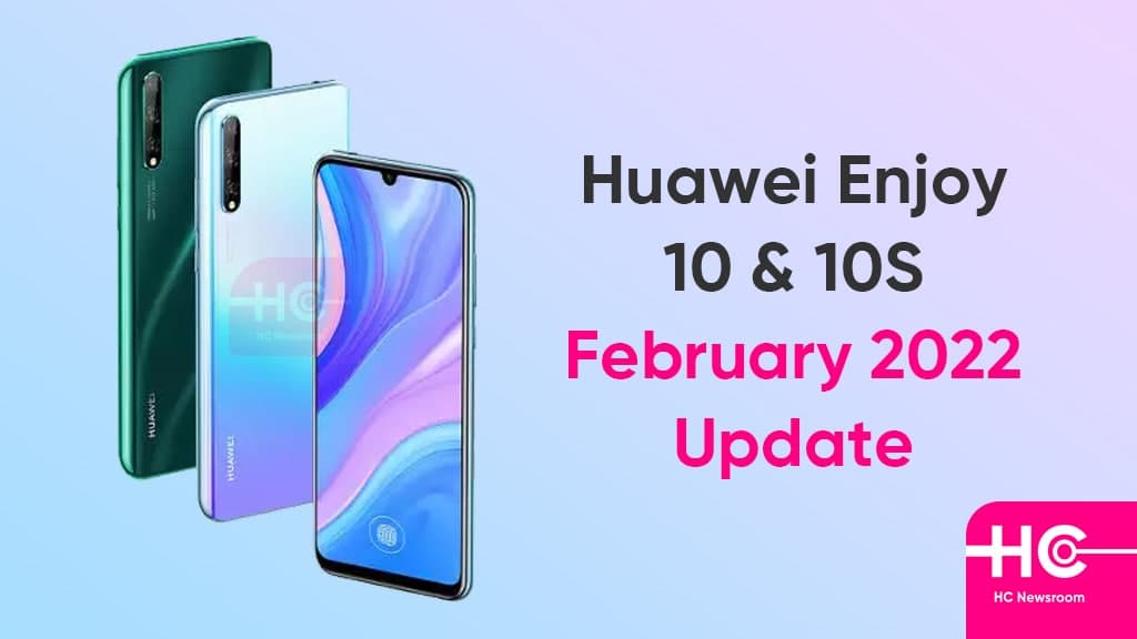 Huawei Enjoy 10 February 2022 update