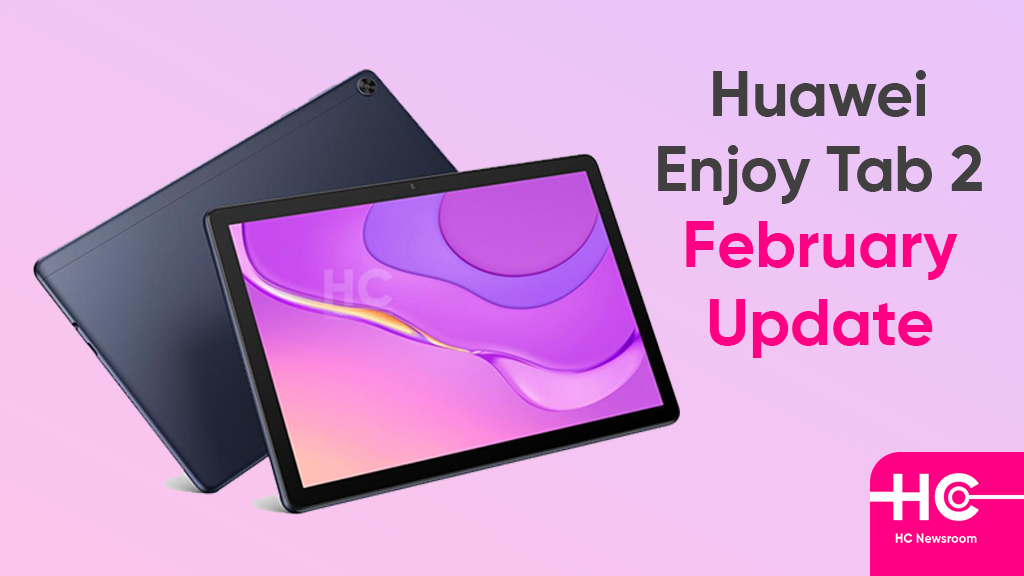Huawei Enjoy tablet 2 February 2022 update