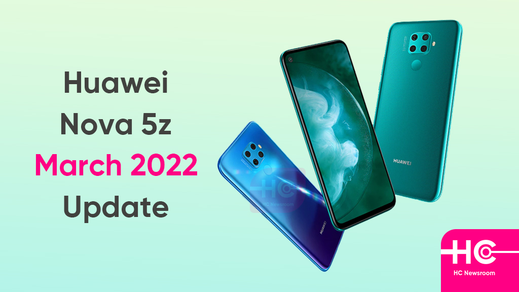 Huawei Nova 5z March 2022 update