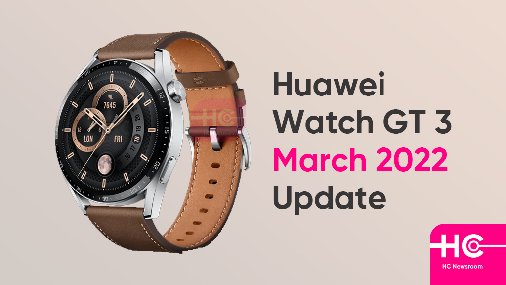 Huawei Watch GT 3 March 2022 firmware