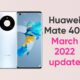huawei mate 40e march 2022 update