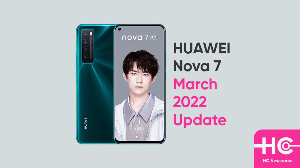 Huawei Nova 7 March 2022 update