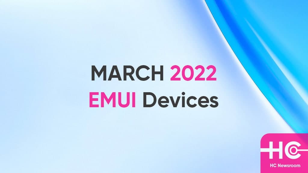 March 2022 EMUI devices