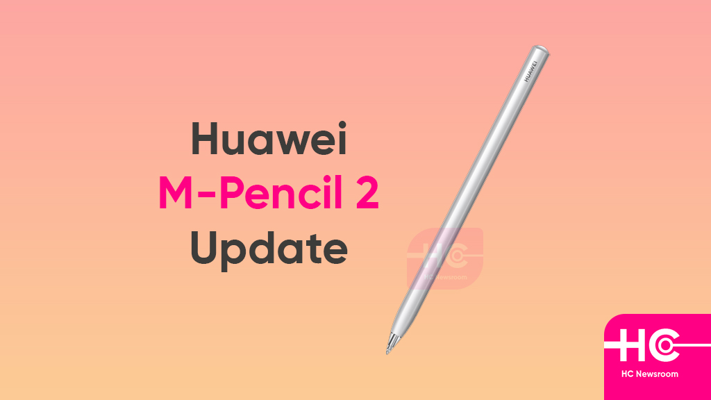 Huawei M-Pencil 2 1.0.0.113 update