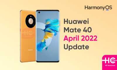 Huawei Mate 40 April 2022 update