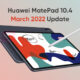 Huawei MatePad March 2022 update