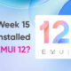 week 15 emui 12 installed?