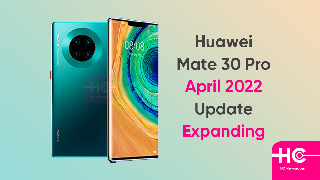 Huawei Mate 30 April 2022 update