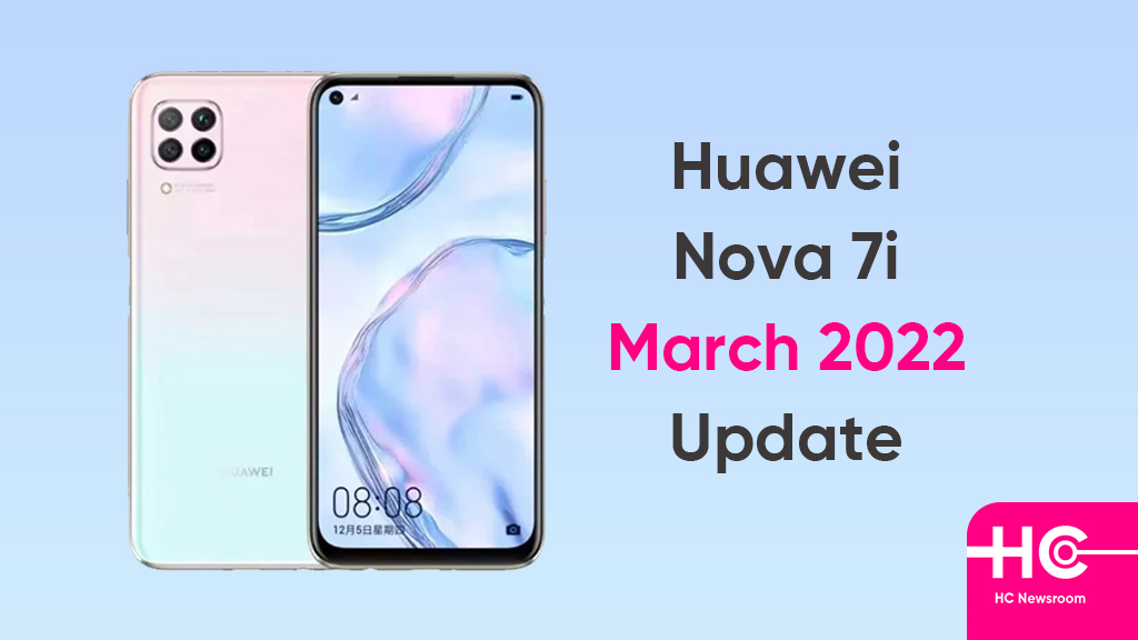 Huawei Nova 7i march 2022 update
