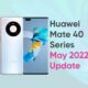 huawei mate 40 may 2022 harmonyos