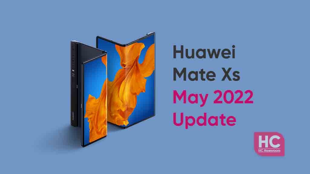 huawei mate xs may 2022 update