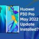 got huawei p30 pro may 2022 update