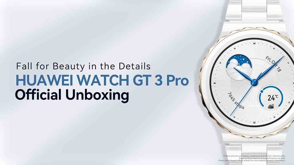 Check Huawei Watch GT 3 Pro unboxing [Video] - HC Newsroom