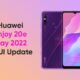 Huawei Enjoy 20e May 2022 update