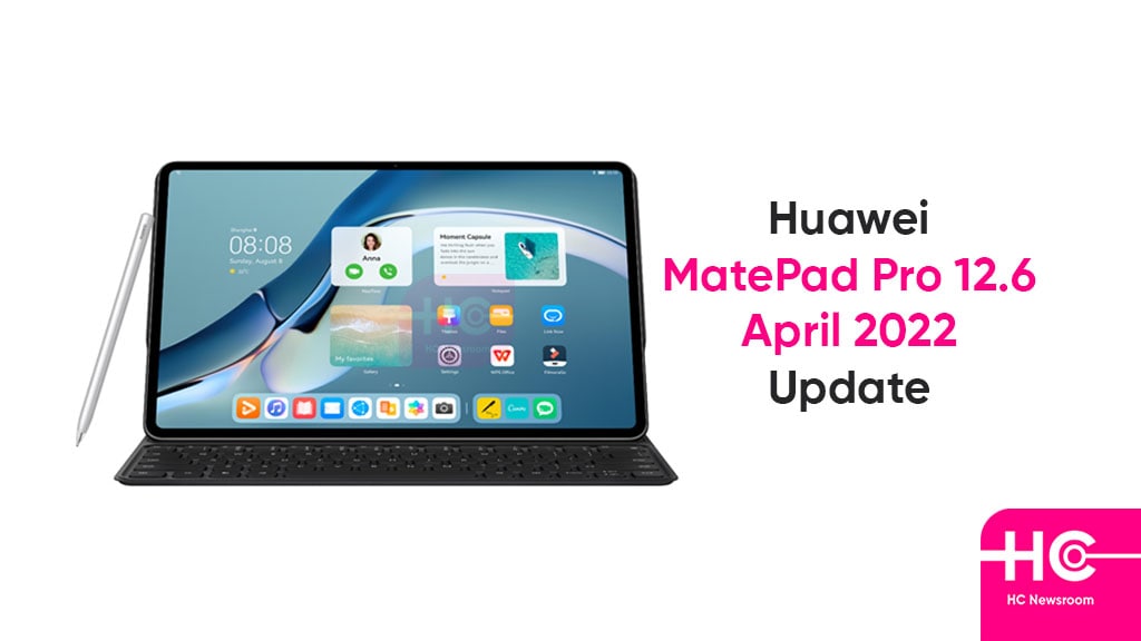 Huawei MatePad Pro 12.6 April 2022 update