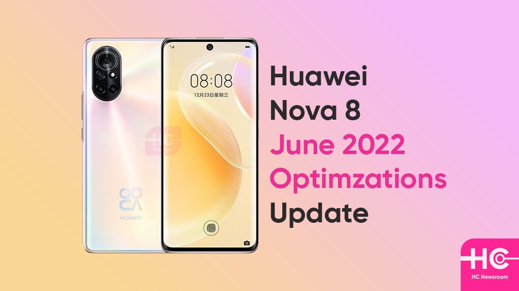 Huawei Nova 8 June 2022 Update