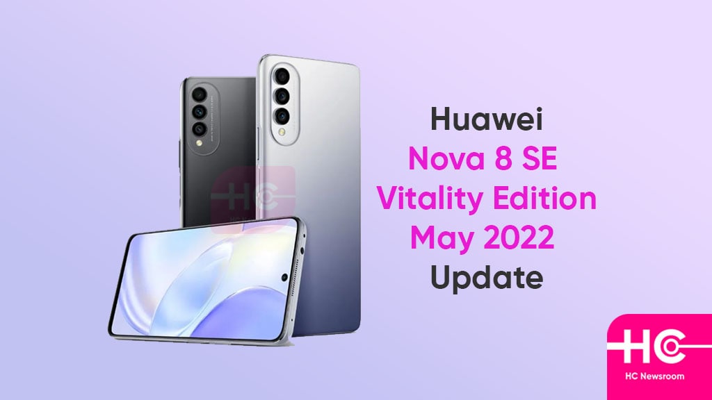 Huawei Nova 8 SE Vitality Edition May 2022 update