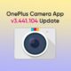 OnePlus Camera app v3.441.104 update