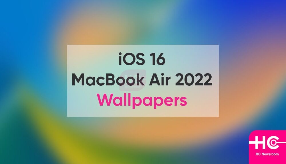Obtain iOS 16 and MacBook Air 2022 Wallpapers [Link]
