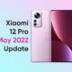 Xiaomi 12 Pro May 2022 updateXiaomi 12 Pro May 2022 update