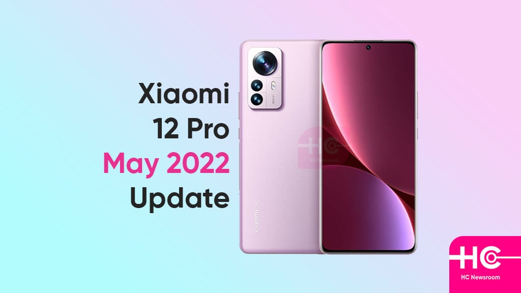 Xiaomi 12 Pro May 2022 updateXiaomi 12 Pro May 2022 update