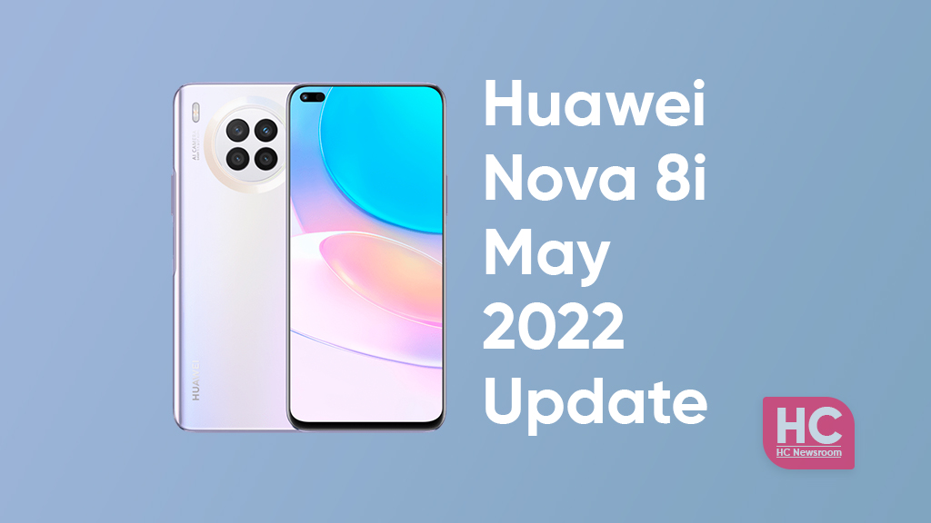 huawei nova 8i may 2022 update