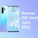 huawei p30 june 2022