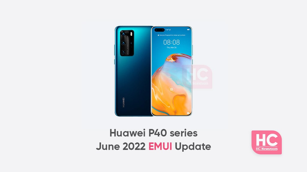 huawei p40 series june 2022 emui update