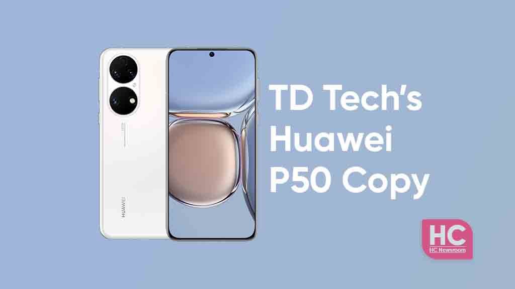 TD Tech Huawei p50 copy