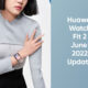 huawei watch fit 2 June 2022 update