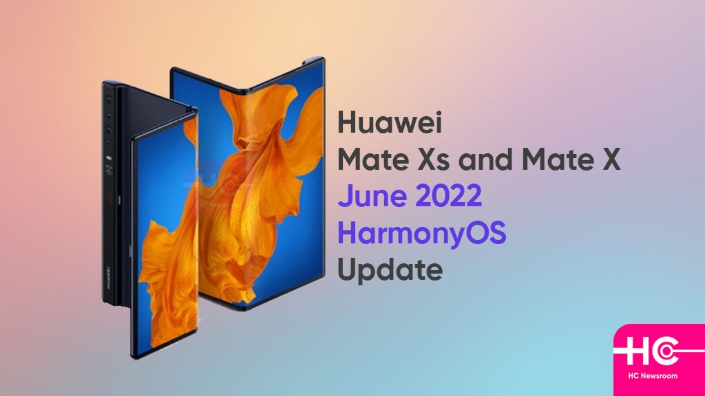 June 2022 HarmonyOS update for Huawei Mate Xs and Mate X out [CN] - HC Newsroom
