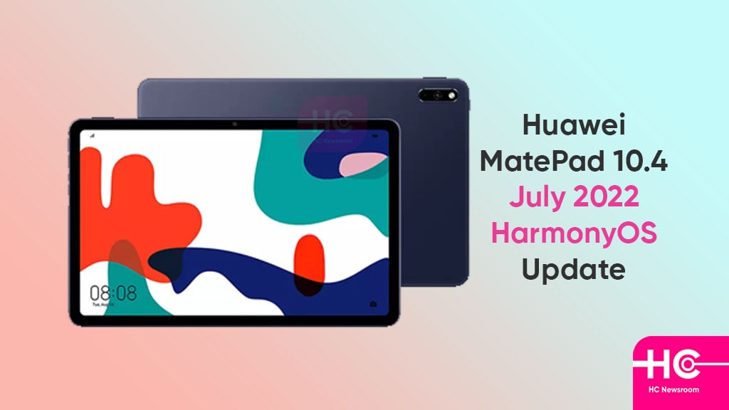 Huawei MatePad 10.4 July 2022 update