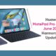 Huawei MatePad Pro 10.8 June 2022 update