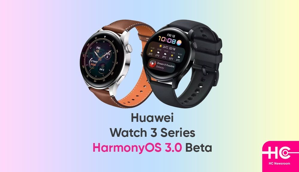 突破：华为为Watch 3系列推出了首个HarmonyOS 3.0 beta