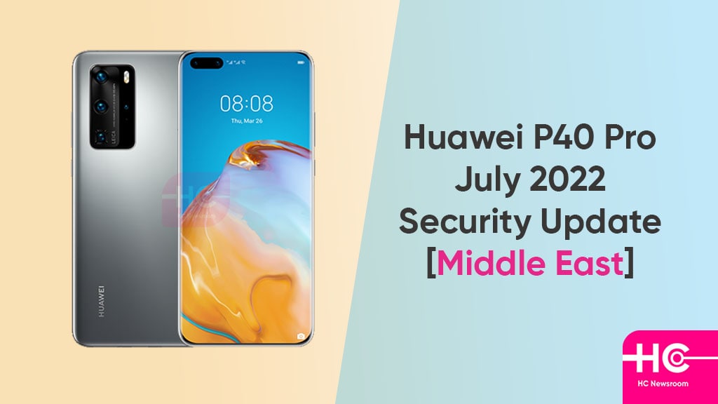 Huawei P40 Pro July 2022 update