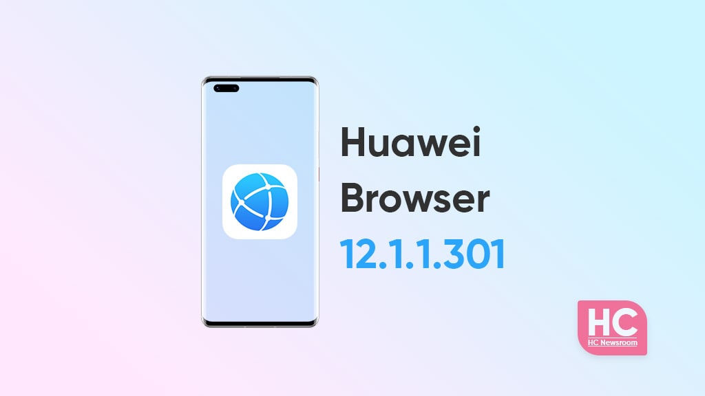 Get the Huawei Browser 12.1.1.301 app - HC Newsroom