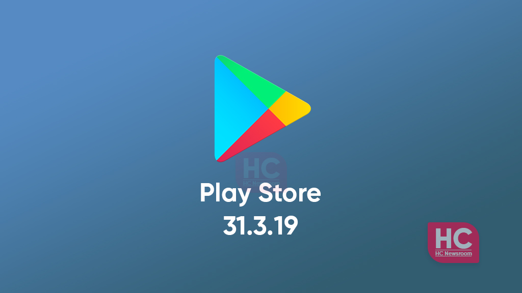Get the new Google Play Store 31.3.19 - Huawei Central